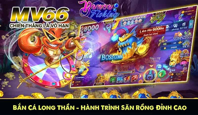 Bắn Cá Long Thần – Hành Trình Săn Cá Rồng Đỉnh Cao Tại MV66