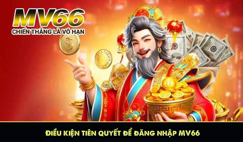 Điều kiện tiên quyết để đăng nhập MV66