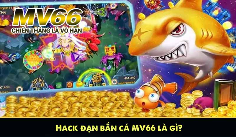 Hack đạn bắn cá MV66 là gì?