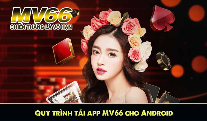 Quy trình tải app MV66 cho Android